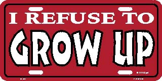 I refuse to Grow Up