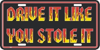 Drive it Like You Stole It