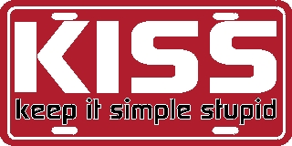 KISS Keep It Simple Stupid