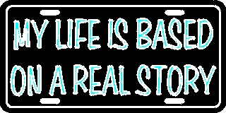 My Life is Based on a Real Story